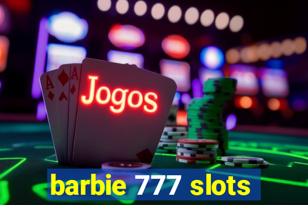 barbie 777 slots